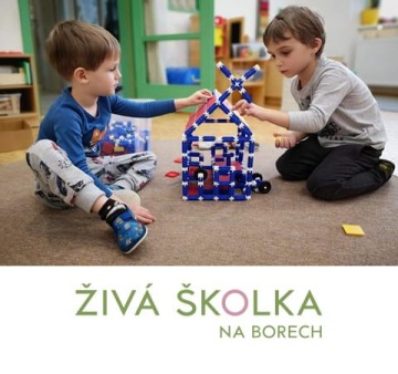 ŽIVÁ školka na Borech